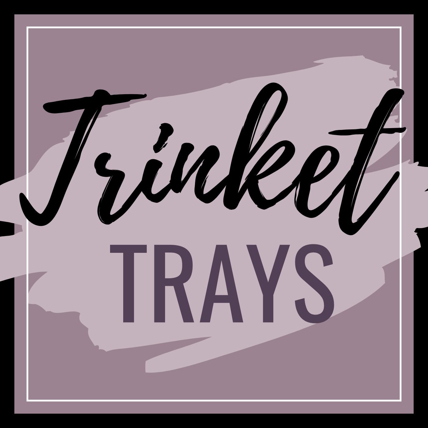 Trinket Trays