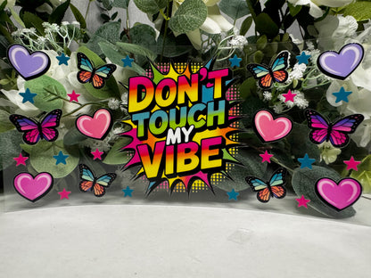 Don't Touch my vibe
